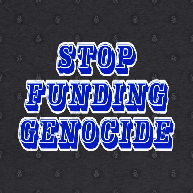 Stop Funding Genocide - Back by SubversiveWare